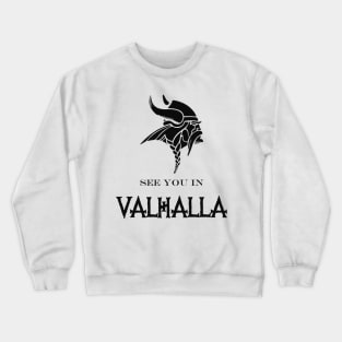 See you in valhalla Crewneck Sweatshirt